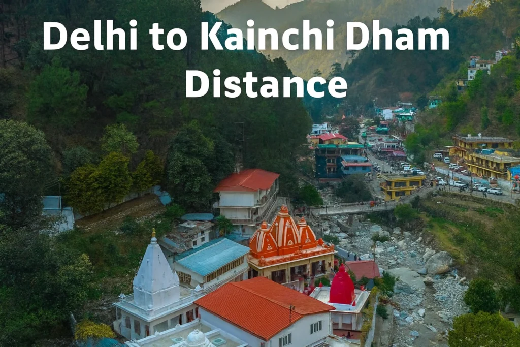 delhi to kainchi dham distance